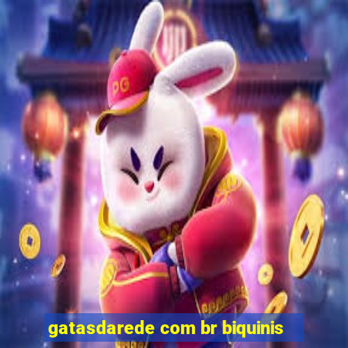 gatasdarede com br biquinis